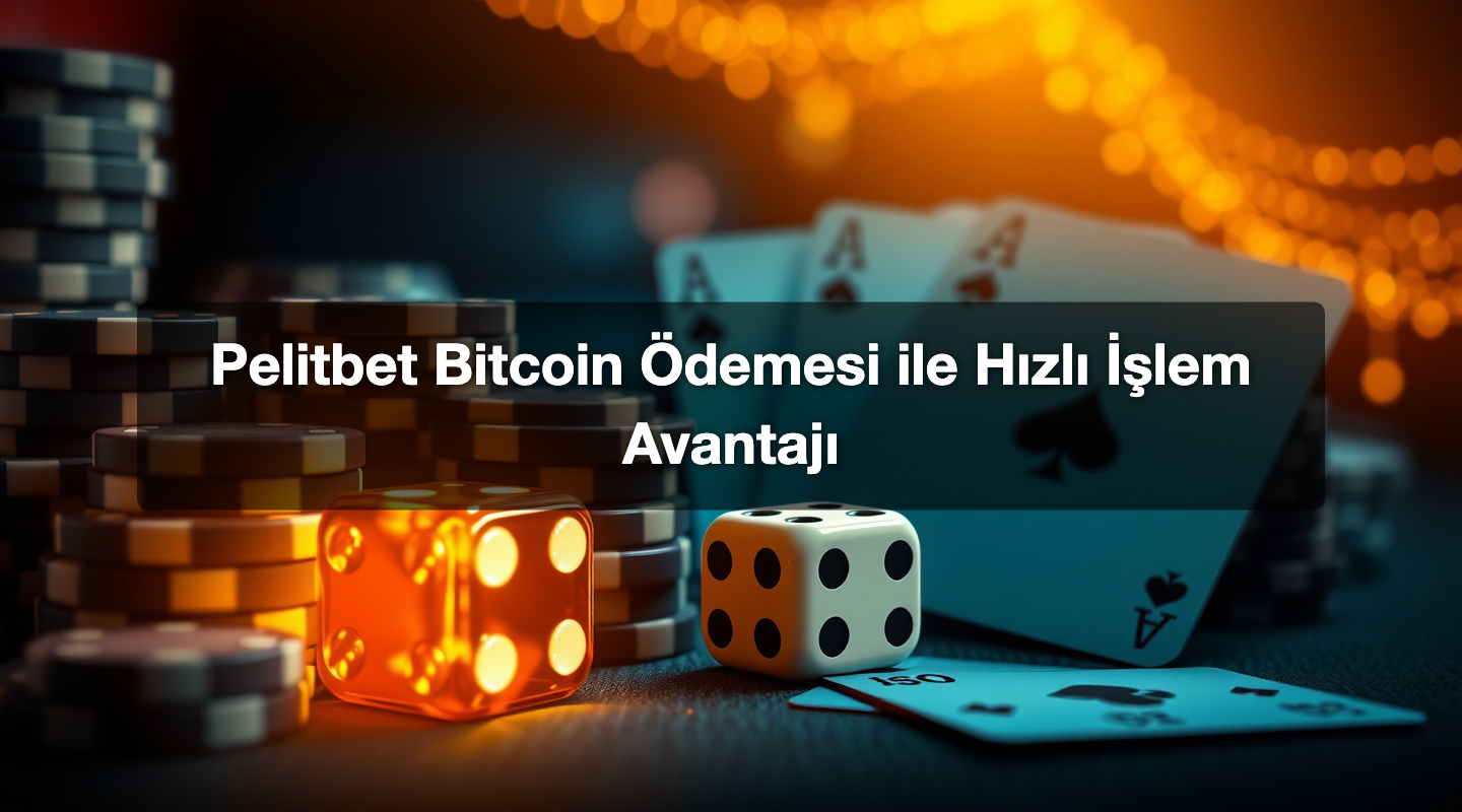 Pelitbet Bitcoin Ödemesi ile Hızlı İşlem Avantajı